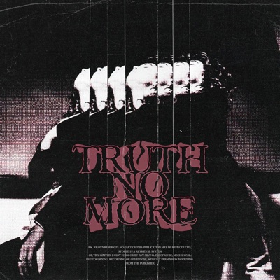TRUTH NO MORE