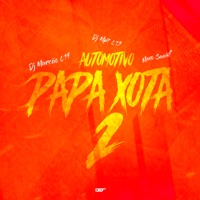 Automotivo Papa Xota 2 - Single - DJ Marcão 019, DJ MP7 013 & Meno Saaint