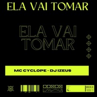 ELA VAI TOMAR - Single - DJ IZEUS
