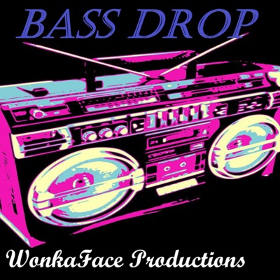 Wonkaface - Bass Drop