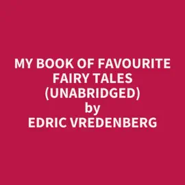 My Book Of Favourite Fairy Tales (Unabridged)