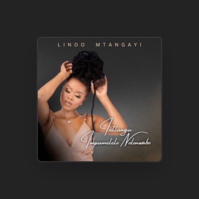 Listen to Lindo Mtangayi, watch music videos, read bio, see tour dates & more!