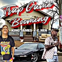 Trap Game Booming (feat. C. Hen) - Single - King James
