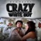 Crazy White Boy - Dub Deezy lyrics