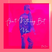 Ain't Nothing But You - Single - DaChri