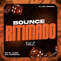 Bounce Ritimado (feat. MC Thaizinha) - Single - MC PL ALVES, DJ NG7 ORIGINAL & G7 MUSIC BR