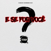 E Se For Você (feat. Prime Funk) - Single - DJ GEAN 015, Yuri Redicopa & MC BF