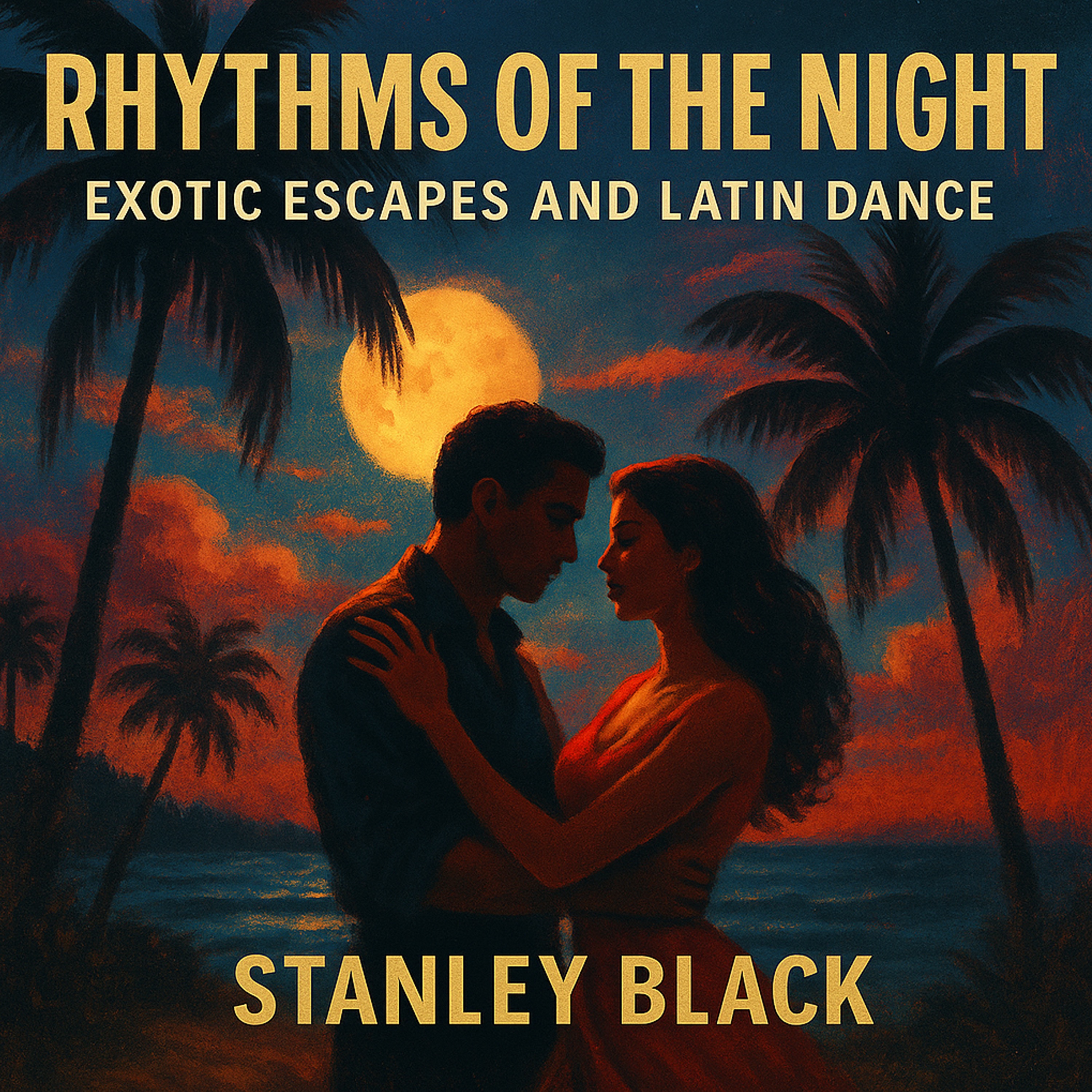 Rhythms of the Night - Exotic Escapes and Latin Dance