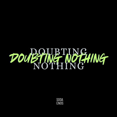 Doubting Nothing (feat. Enos) - Single