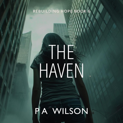 The Haven: A Dystopian Novel of Survival (Rebuilding Hope, Book 6) (Unabridged) cover