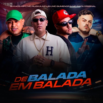 De Balada em Balada (feat. Mc Ruzika & Mc Leh) - Single