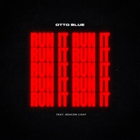 Run It (feat. Beacon Light) - Single - OTTO BLUE