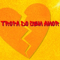 Tropa do Sem Amor - Single - Capistrano Mc & Maelbeats