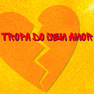 Tropa do Sem Amor - Single