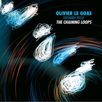 The Chaining Loops - Olivier Le Goas & Ensemble Pulse