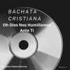 Bachata Cristiana Oh Dios Nos Humillamos Ante Ti - Single