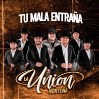 Tu Mala Entraña (feat. José Santana) - Single - La Unión Norteña de San Carlos