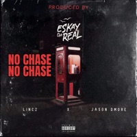 NO CHASE (feat. Jason Dmore & Lincz) - Single - ESKAY Da Real