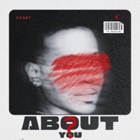 ABOUT YOU (feat. Sackie) - Single - Cxdet