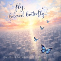 fly, beloved butterfly - Single - Mitsch Kohn & Sascha Kid
