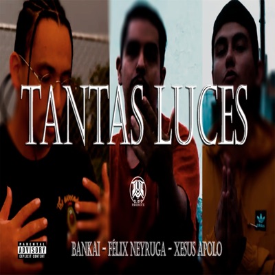 Tantas luces (feat. Félix Neyruga, Bankai & Xesús Apolo) - Single