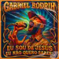 Eu Sou De Jesus não Quero Saber