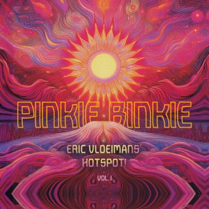 Pinkie Binkie, Vol. 1 (Live) [feat. Eric Vloeimans' HOTSPOT!, Phaedra Kwant, Jerome Hol, Pascal Vermeer & Sjoerd van Eijck]