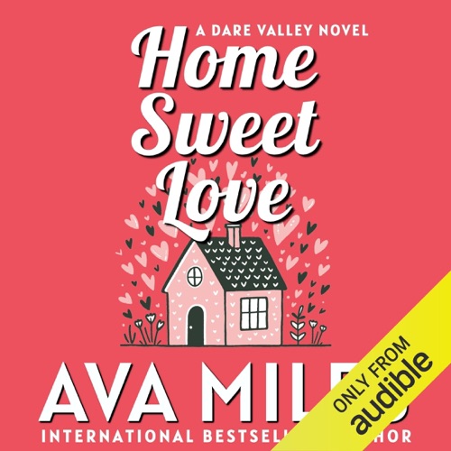 Home Sweet Love: Dare Valley, Book 10 (Unabridged) cover