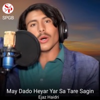 May Dado Heyar Yar Sa Tare Sagin (feat. Ejaz Haidri) - Single - SPGB
