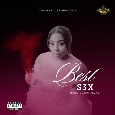 Best S3X (feat. DMG Rapid Production) - Single