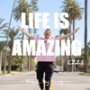 Life Is Amazing - Single