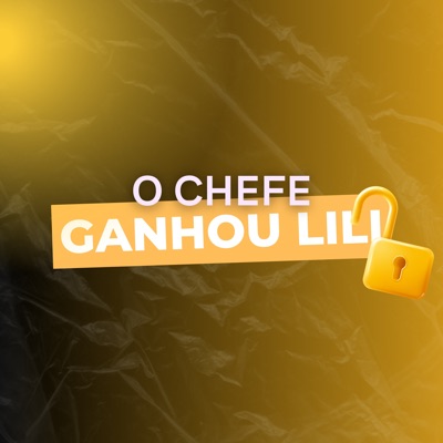 O Chefe Ganhou Lili - Single