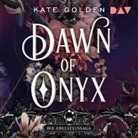 Dawn of Onyx: Die Edelsteinsaga - Band 1