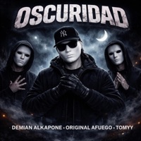 Oscuridad (feat. Original afuego & TommyH) - Single - Demian Alkapone