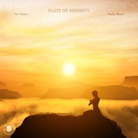Flute Of Serenity - Single - Vic Vision, Vedic Moon, Harpreet Singh & Vishal Praveen Iyer