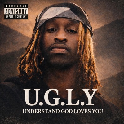U.G.L.Y (Understand God Loves You)