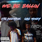 We Be Ballin (feat. Otq Keemboe) - Single