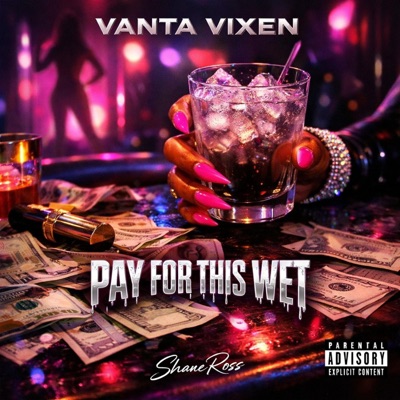 Pay For This Wet (feat. Vanta Vixen) - Single