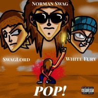 Pop! (feat. SwagLord & White Fury) - Single - Norman Swag