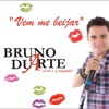 Bruno Druart Vem Me Beijar (Ao Vivo) Vem Me Beijar (Ao Vivo) - Single