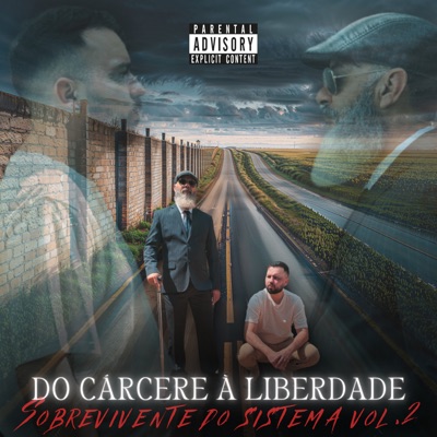 Do Cárcere à Liberdade (Sobrevivente do Sistema), Vol. 2