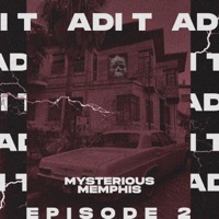 MYSTERIOUS MEMPHIS EP. 2 - Adi T