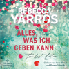 Alles, was ich geben kann – The Last Letter - Rebecca Yarros, Yara Blümel & Florens Schmidt