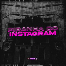Piranha Do Instagram (feat. Mc WL) MC Kael Original & DJ TRALHA DA ZN