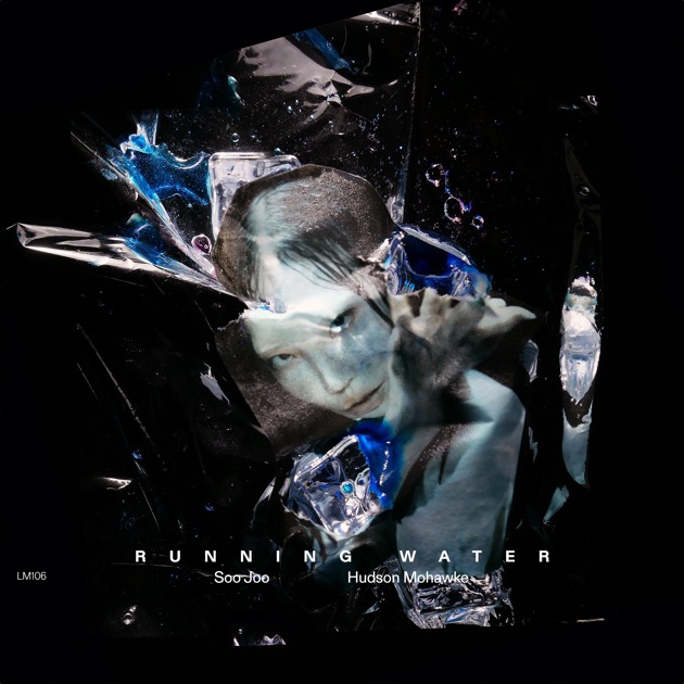 Running Water - Single - Album by Soo Joo & Hudson Mohawke - Apple