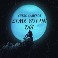 Si Me Voy Un Día - Single - Guero Gameros