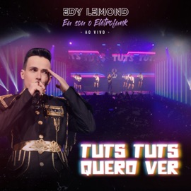 Tuts Tuts Quero Ver (Eu Sou o Eletrofunk) [Ao Vivo] Edy Lemond & DJ-How