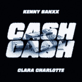 CASH CASH (feat. Clara Charlotte) KENNY BANXX