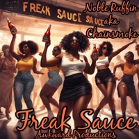 FreakSauce - Single - Noble Ruffin Aka Chain$moke