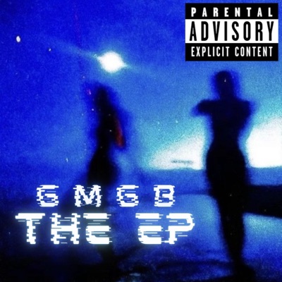 GMGB : THE EP (feat. King Wes)